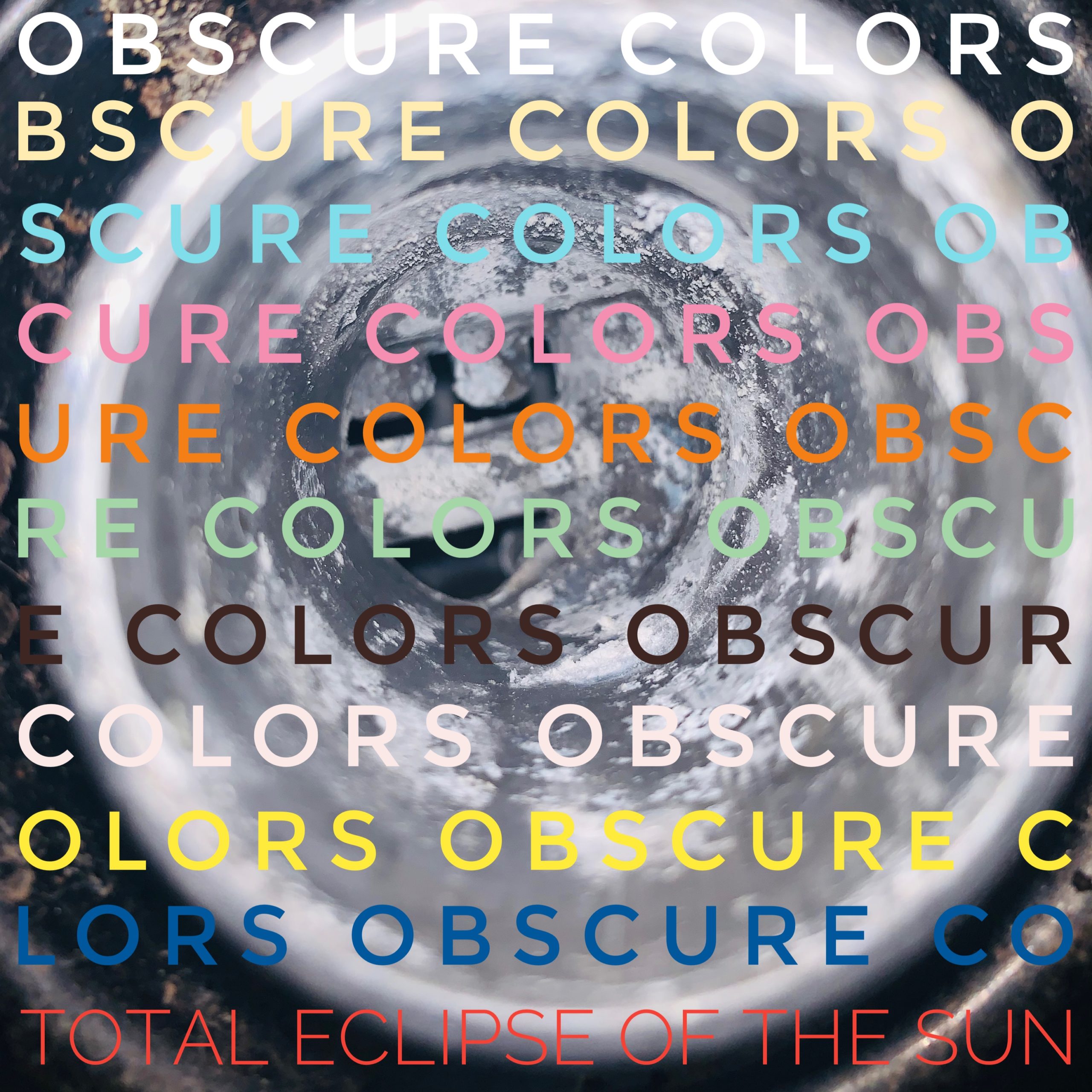 Obscure Colors “Total Eclipse of the Sun”